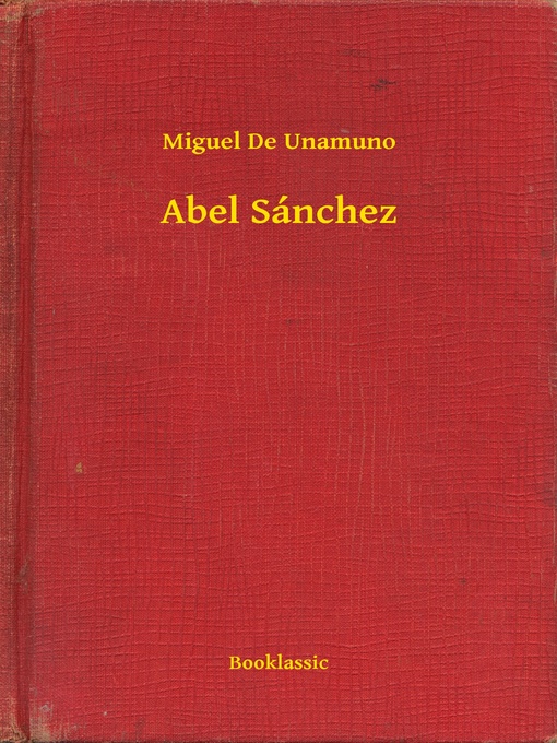 Title details for Abel Sánchez by Miguel De Unamuno - Available